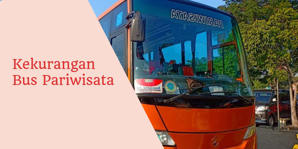 Kekurangan Bus Pariwisata